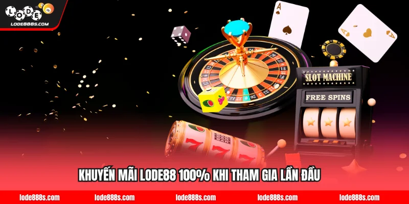 Khuyến mãi LODE88 100% khi tham gia lần đầu